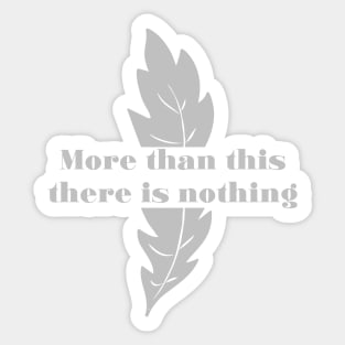 More Than This, silver Sticker